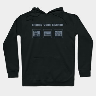 Choose Your Weapon Drum Machine and Synth Selector for Electronic Musician Hoodie